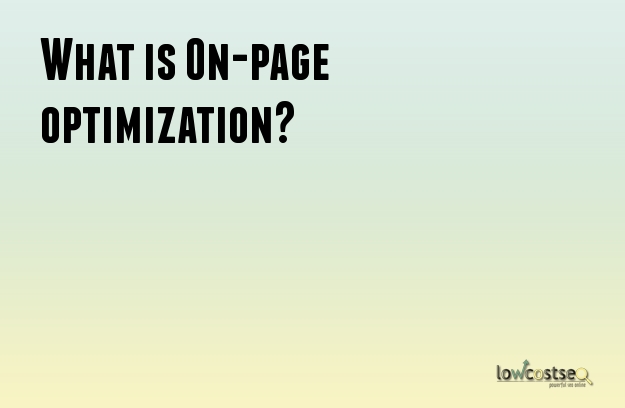 What is On-page optimization?