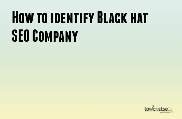 How to Identify Black hat SEO Company