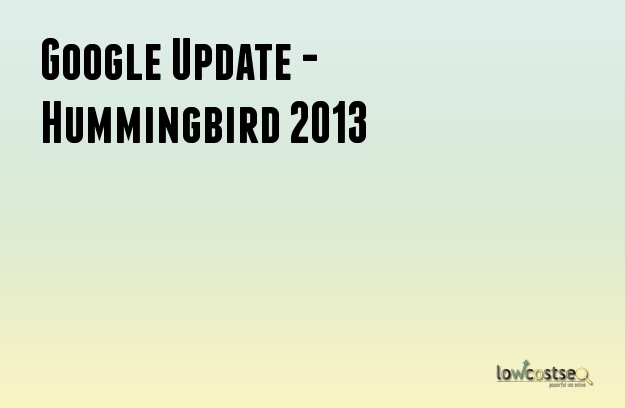 Google Update - Hummingbird 2013