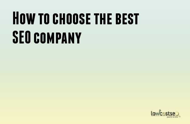 How to choose the best SEO company