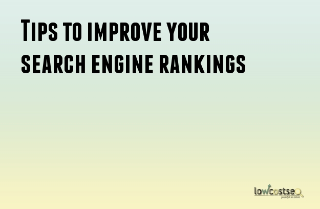 Tips to improve your search engine rankings
