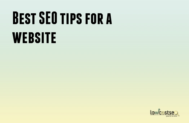 Best SEO tips for a website Best SEO tips for a website