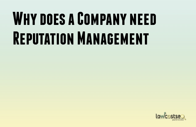 Why does a Company need Reputation Management