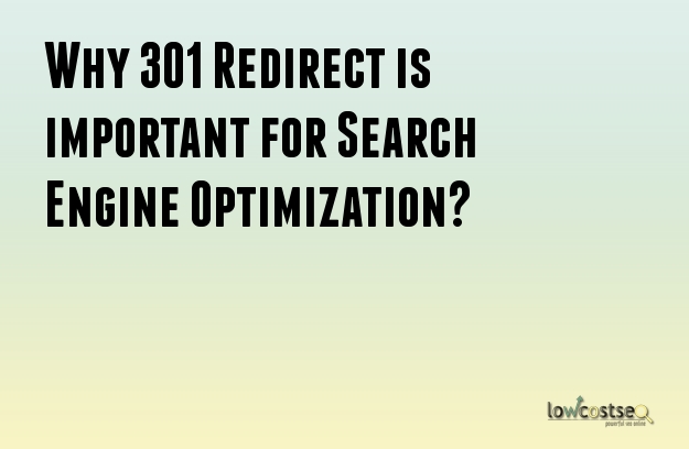 Why 301 Redirect is important for Search Engine Optimization?