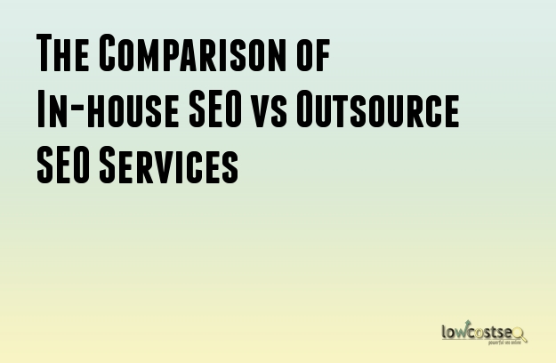 The Comparison of In-house SEO vs Outsource SEO Services