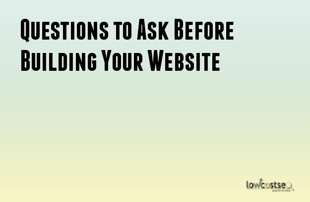 Questions to Ask Before Building Your Website