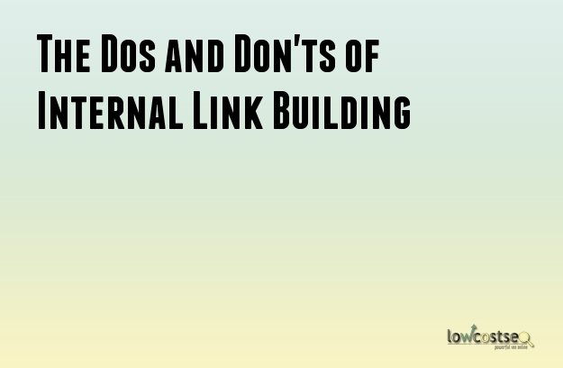The Dos and Don'ts of Internal Link Building