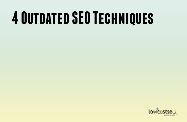 4 Outdated SEO Techniques