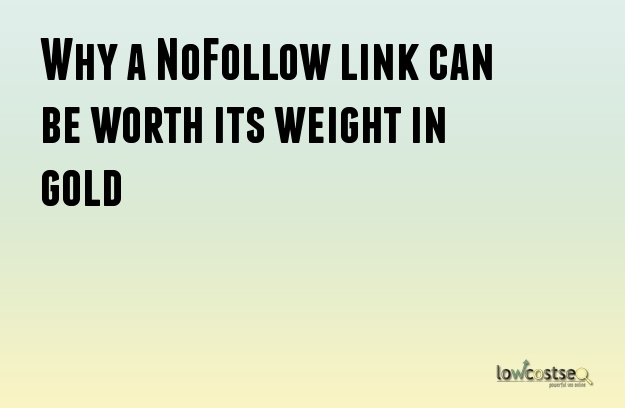 Why a NoFollow link can be worth its weight in gold