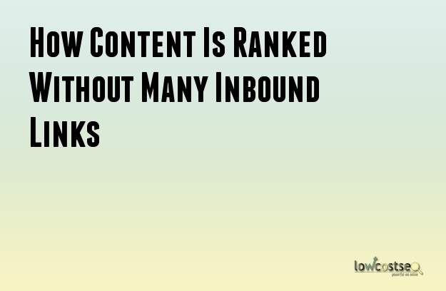 How Content Is Ranked Without Many Inbound Links