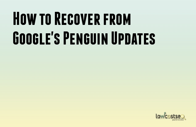 How to Recover from Google's Penguin Updates