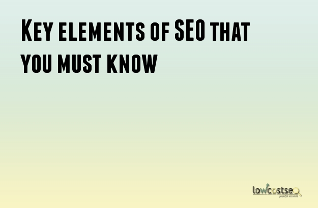 Key elements of SEO that you must know