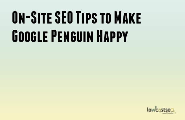 On-Site SEO Tips to Make Google Penguin Happy