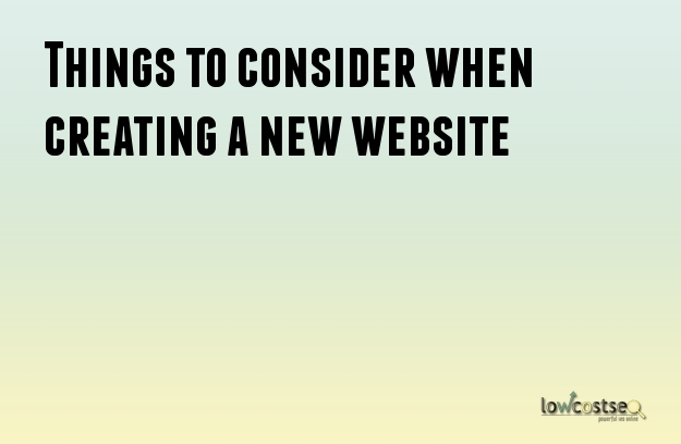 Things to consider when creating a new website