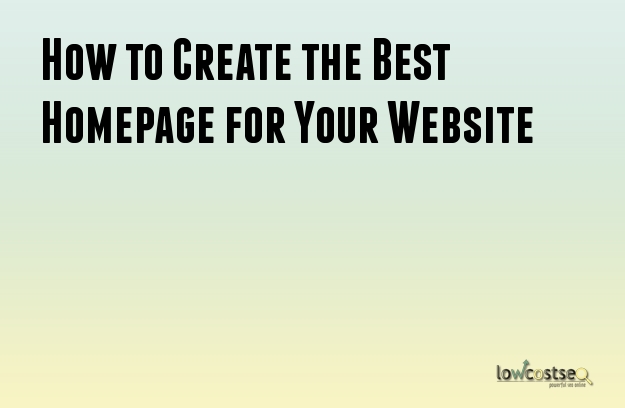 How to Create the Best Homepage for Your Website