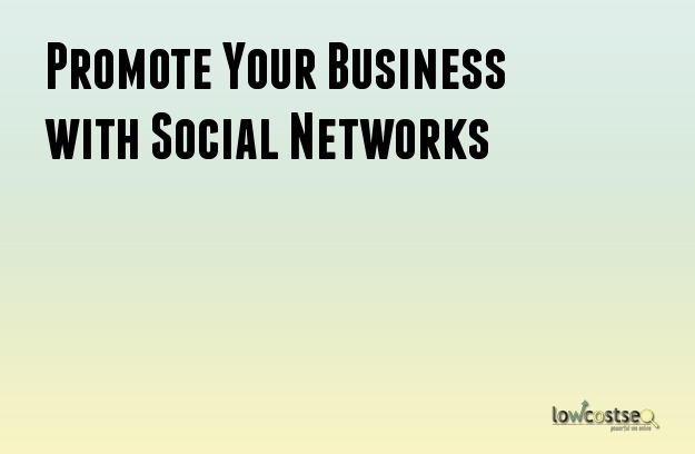 Promote Your Business with Social Networks