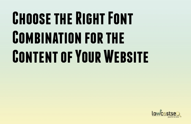 Choose the Right Font Combination for the Content of Your Website