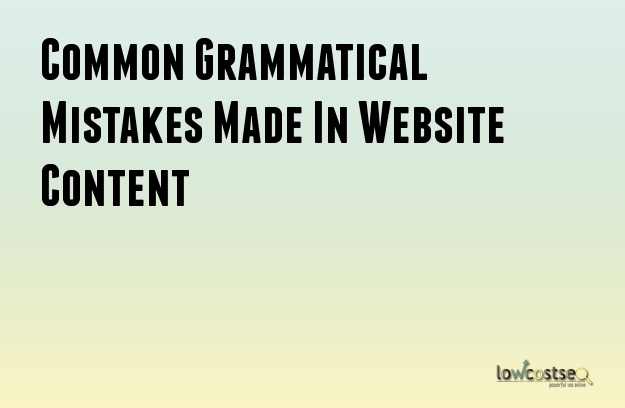 Common Grammatical Mistakes Made In Website Content