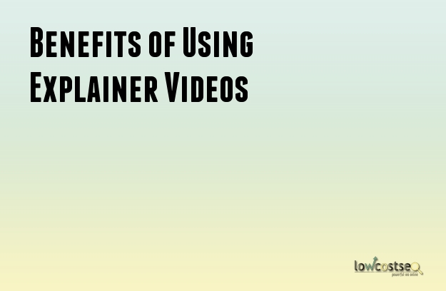 Benefits of Using Explainer Videos