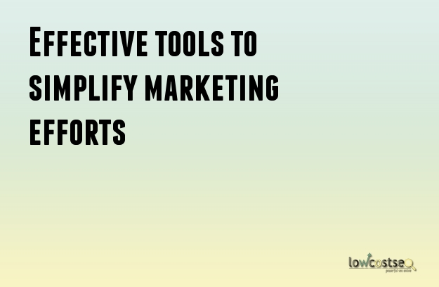 Effective tools to simplify marketing efforts