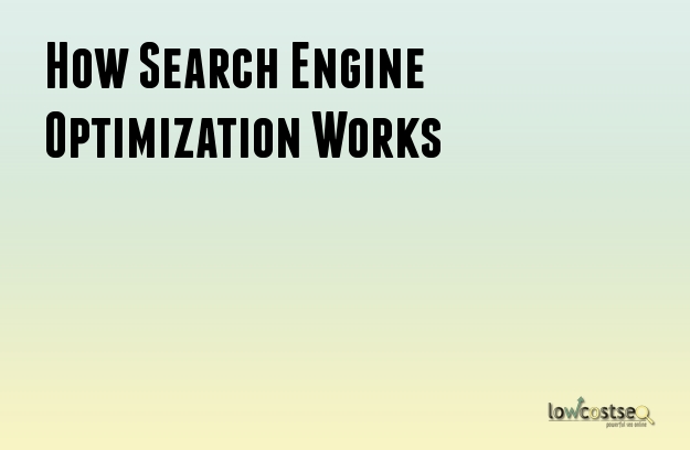How Search Engine Optimization Works