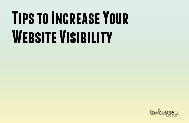 Tips to Increase Your Website Visibility