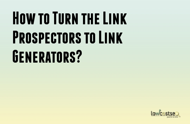 How to Turn the Link Prospectors to Link Generators?