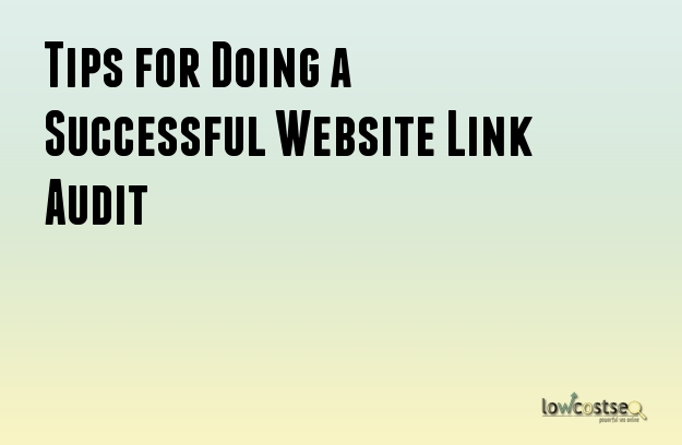Tips for Doing a Successful Website Link Audit