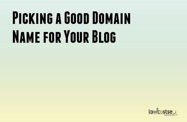 Picking a Good Domain Name for Your Blog