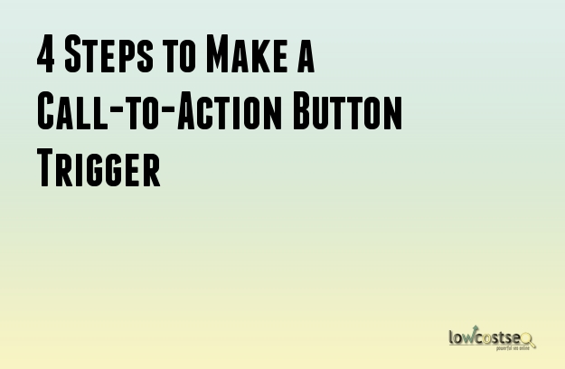 4 Steps to Make a Call-to-Action Button Trigger