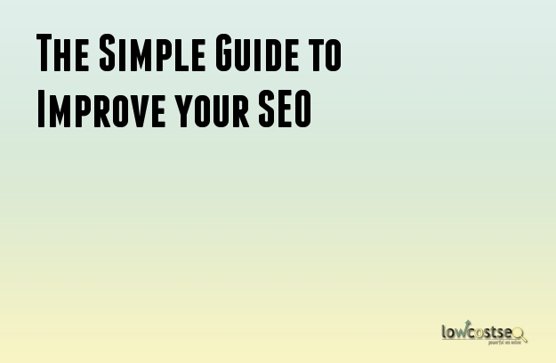 The Simple Guide to Improve your SEO