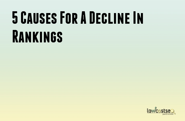 5 Causes For A Decline In Rankings