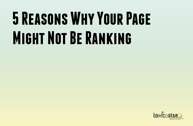 5 Reasons Why Your Page Might Not Be Ranking