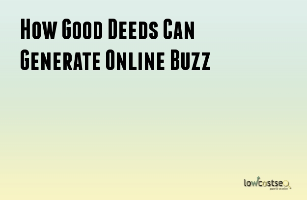 How Good Deeds Can Generate Online Buzz