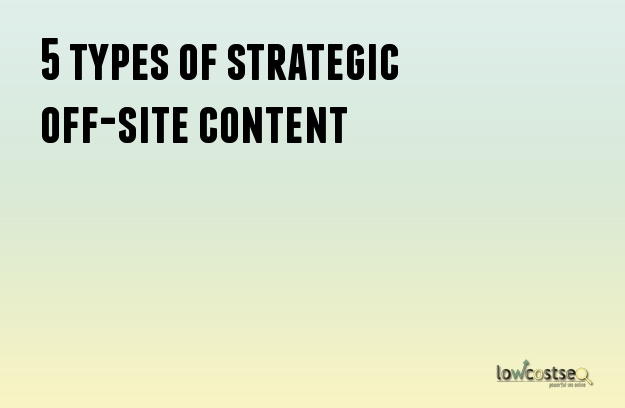 5 types of strategic off-site content