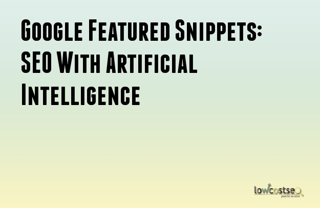 Google Featured Snippets: SEO With Artificial Intelligence