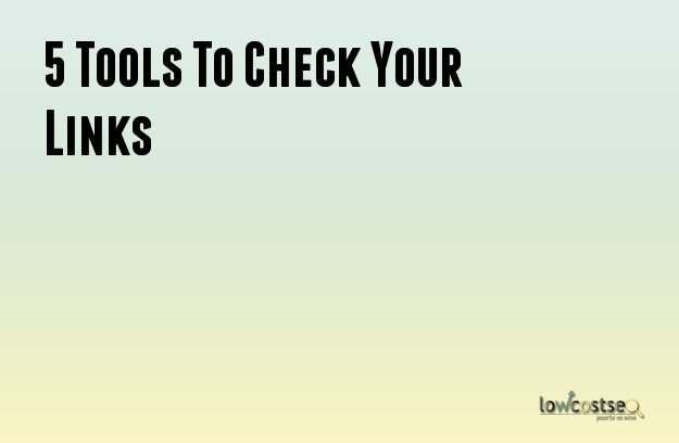 5 Tools To Check Your Links