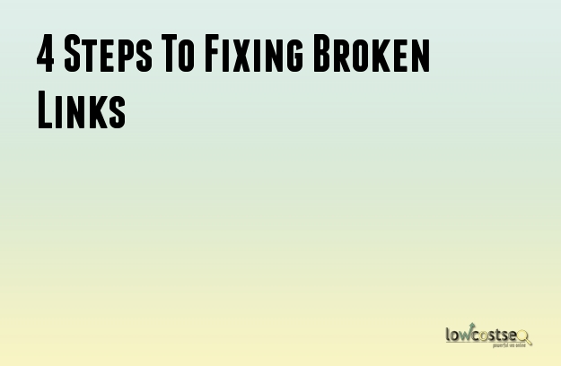 4 Steps To Fixing Broken Links