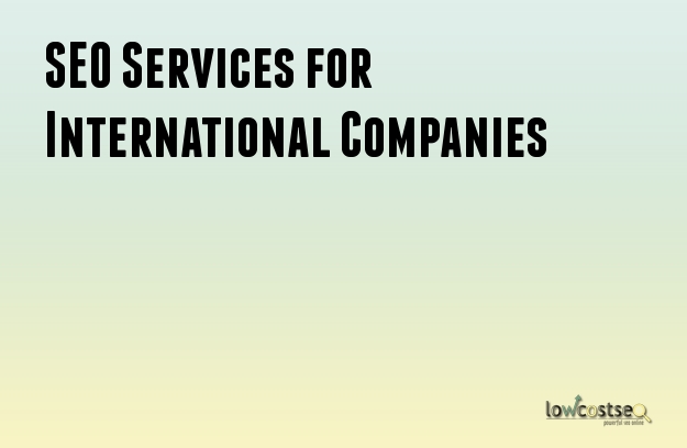 SEO Services for International Companies SEO Services for International Companies
