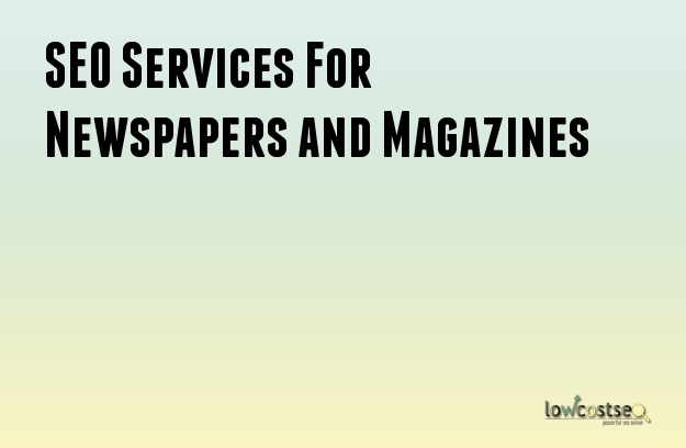 SEO Services For Newspapers and Magazines