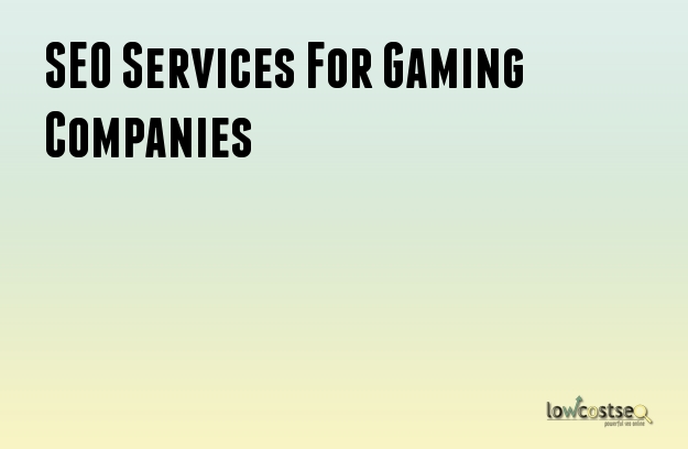 SEO Services For Gaming Companies