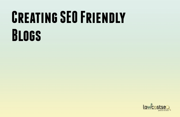 Creating SEO Friendly Blogs