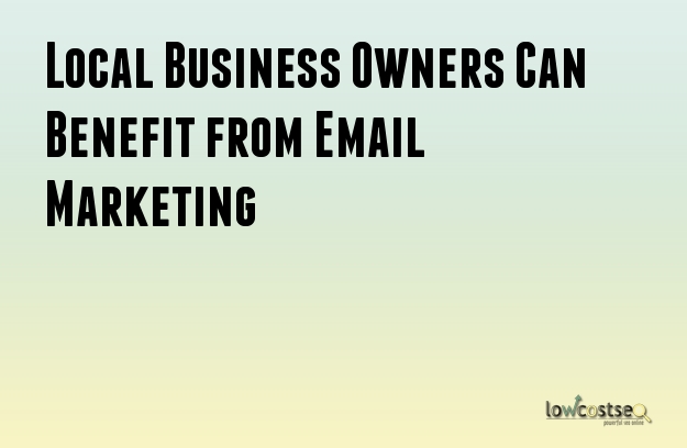 Local Business Owners Can Benefit from Email Marketing