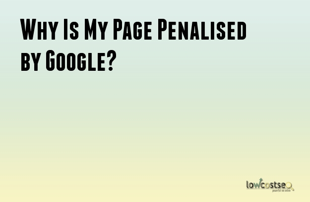 Why Is My Page Penalised by Google?