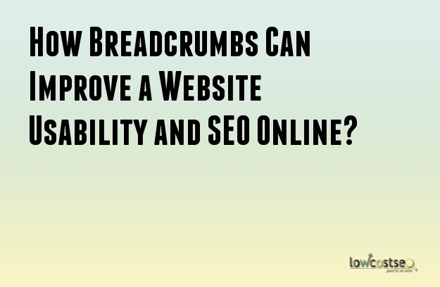 How Breadcrumbs Can Improve a Website Usability and SEO Online?