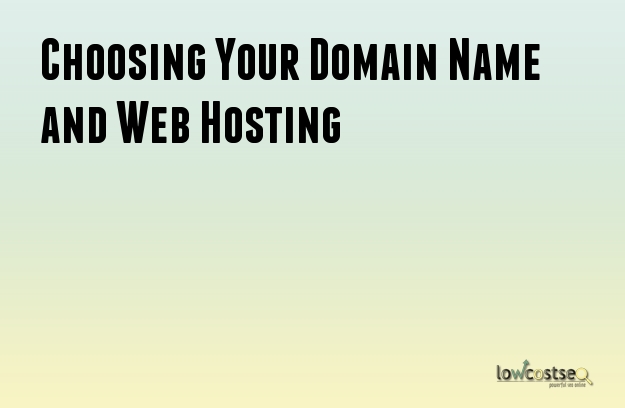 Choosing Your Domain Name and Web Hosting