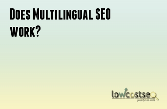 Does Multilingual SEO work?