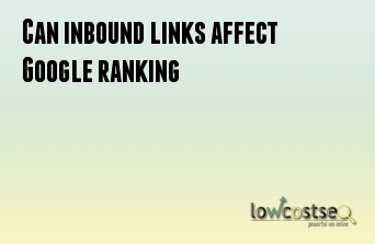 Can inbound links affect Google ranking