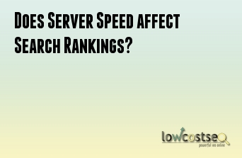 Does Server Speed affect Search Rankings?