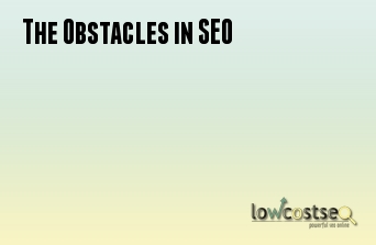 The Obstacles in SEO